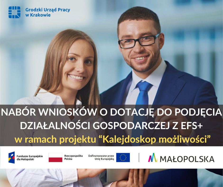 Kalejdoskop możliwości, Nabor wniosków do założenia działalności gospodarczej, Logotyp Fundusze Europejskie dla Małopolski 2021-2027, Flaga RP, Flaga Unii Europejskiej, Logotyp Województwa Małopolskiego