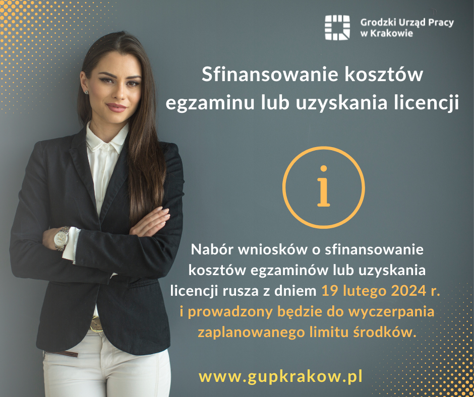 Sfinansowanie kosztów egzaminu lub uzyskania licencji - wnioski przyjmowane będą od 19.02.2024 r. do wyczerpania limitu środków.