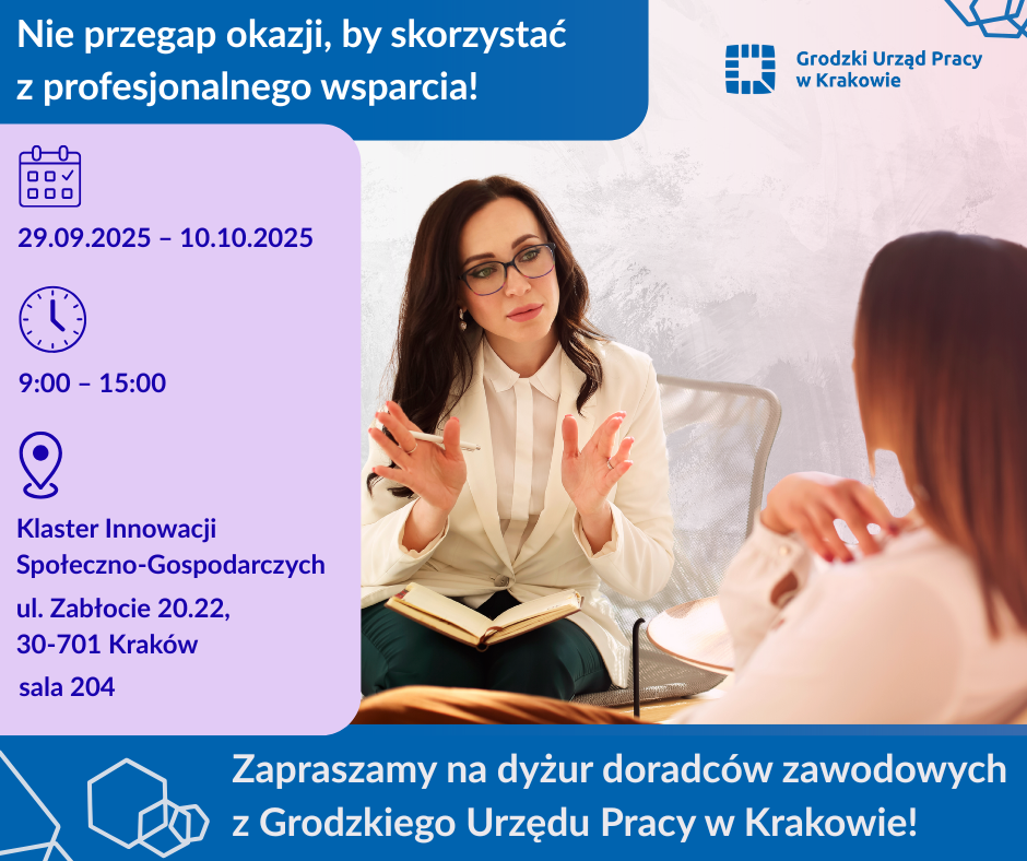 Zapraszamy na dyżur doradców zawodowych z Grodzkiego Urzędu Pracy w Krakowie!Data: 29.09.2025 – 10.10.2025 Godziny: 9:00 – 15:00Miejsce: Klaster Innowacji Społeczno-Gospodarczychul. Zabłocie 20.22, 30-701 Krakówsala 204